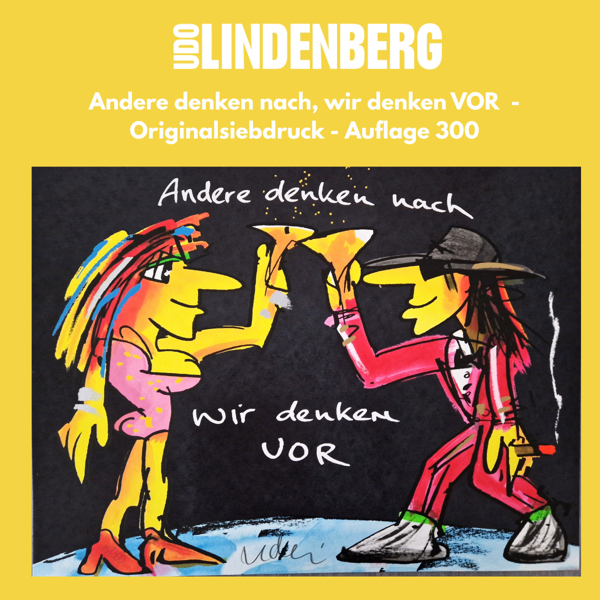 Udo Lindenberg Grafik „Andere denken nach – wir denken VOR“ – limitierte Edition, handsigniert
